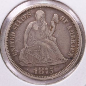 1875 Seated Liberty Silver Dime., X.F., Store Sale #19115
