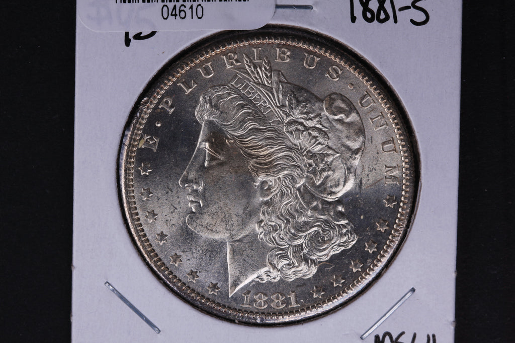 1881-S Morgan Silver Dollar, Un-Circulated condition, good eye appeal. Store #04610